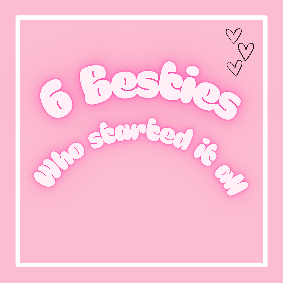 The 6 cuties who started it all